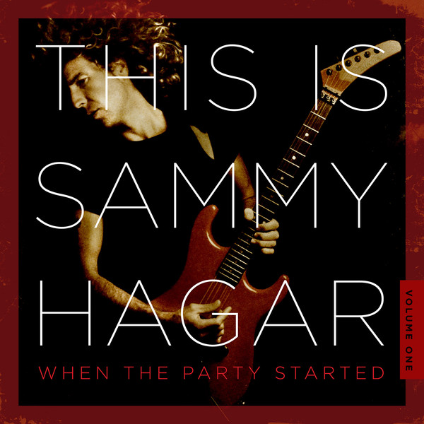 Sammy Hagar - This is Sammy Hagar Vol.1 - When the Party Started 2016