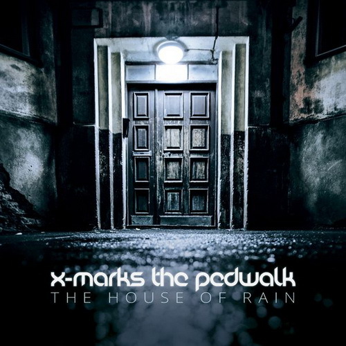 X-Marks the Pedwalk - The House of Rain  -2015