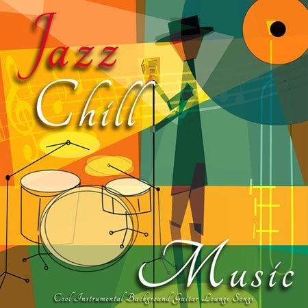 D.J. Chill - Jazz Chill Music - Cool Instrumental Background Guitar Lounge Songs (2013)